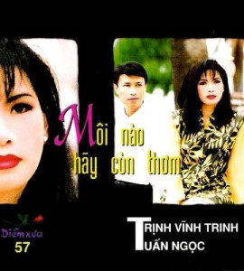 Môi nào hãy còn thơm- Trịnh Vĩnh Trinh- Tuấn Ngọc (DXCD057)